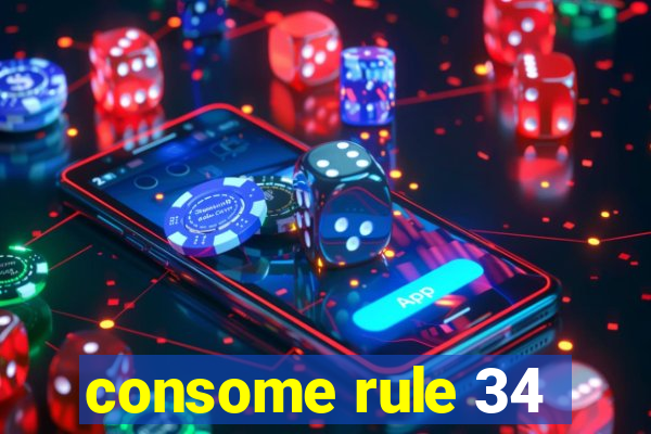 consome rule 34