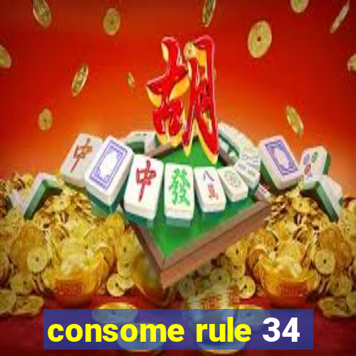 consome rule 34