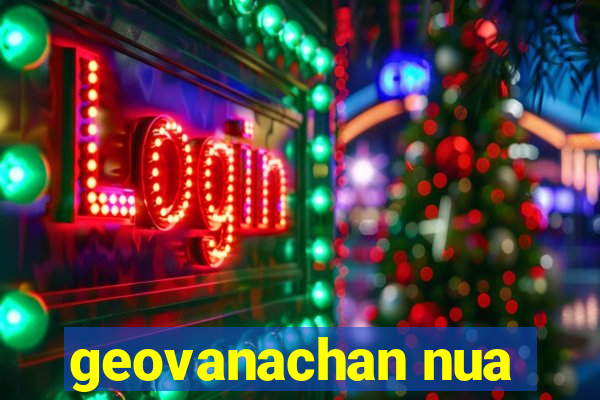 geovanachan nua