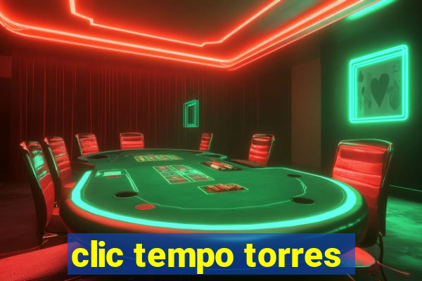 clic tempo torres