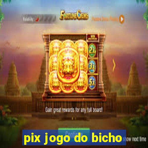 pix jogo do bicho