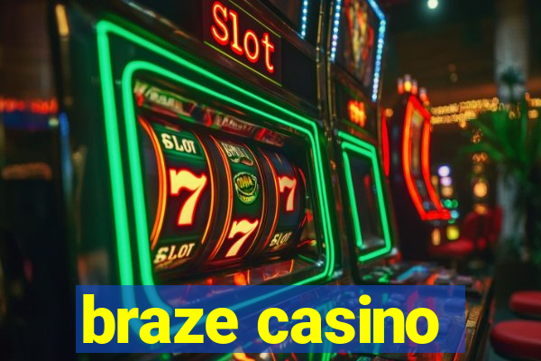 braze casino