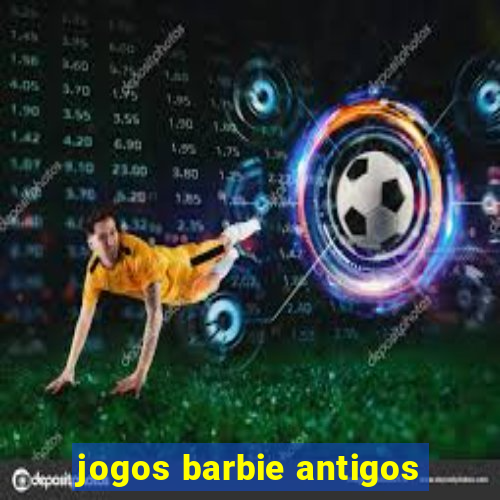 jogos barbie antigos