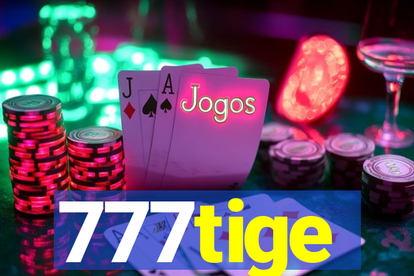 777tige