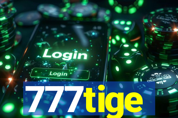 777tige