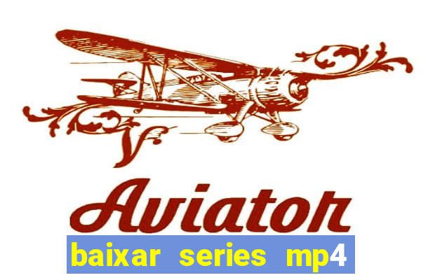 baixar series mp4 novo domínio