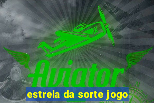 estrela da sorte jogo