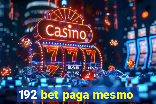 192 bet paga mesmo