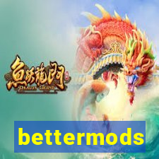 bettermods