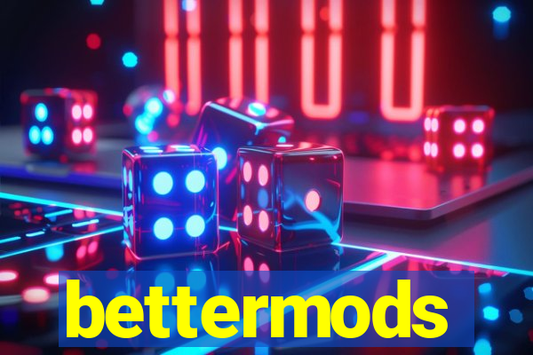 bettermods