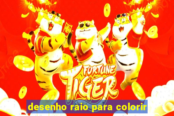 desenho raio para colorir