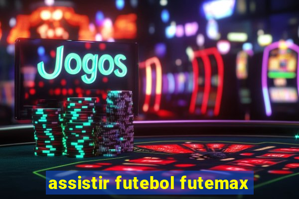 assistir futebol futemax