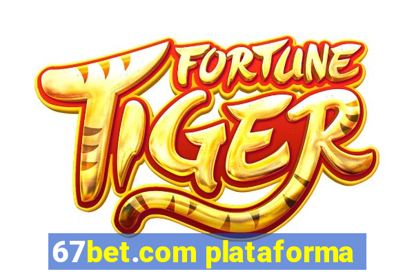 67bet.com plataforma