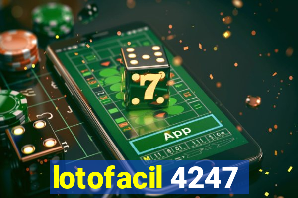 lotofacil 4247