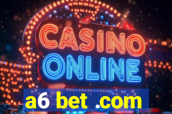 a6 bet .com