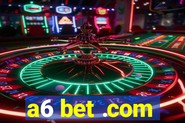 a6 bet .com