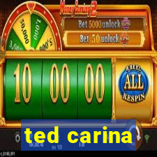 ted carina