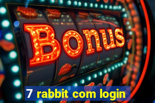 7 rabbit com login