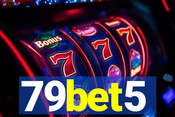 79bet5