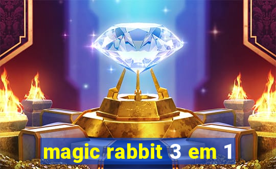 magic rabbit 3 em 1