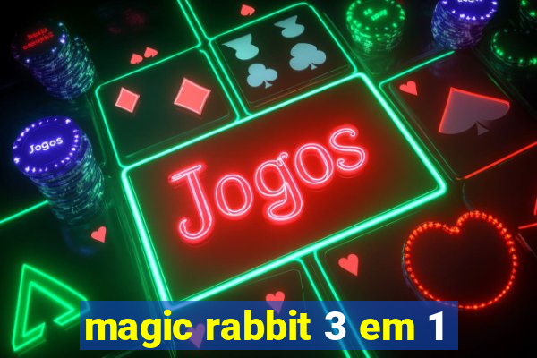 magic rabbit 3 em 1