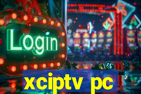 xciptv pc