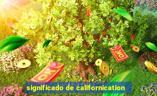 significado de californication