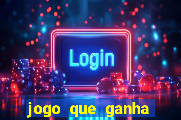 jogo que ganha dinheiro sem fazer deposito