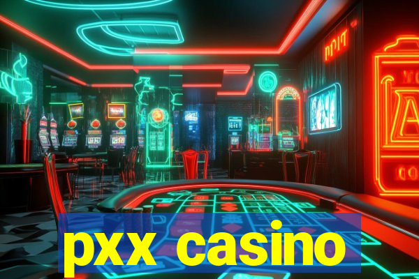 pxx casino