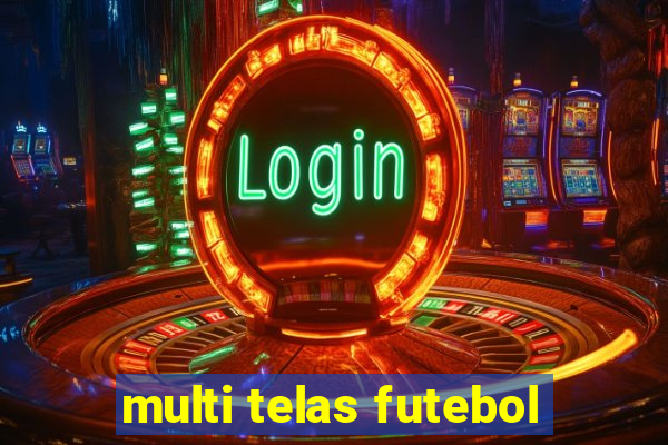 multi telas futebol