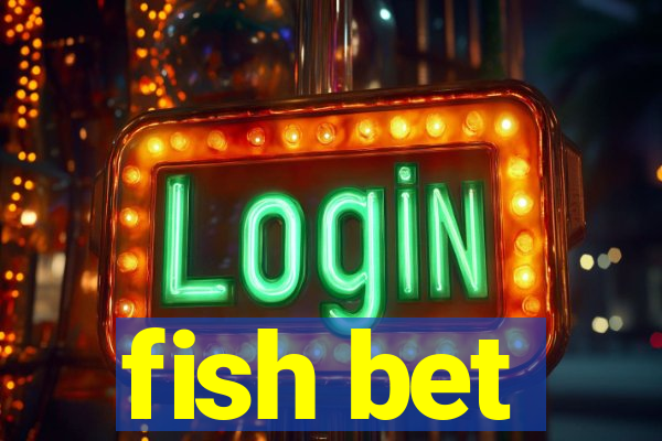 fish bet