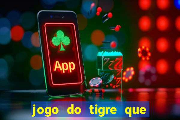 jogo do tigre que dao bonus no cadastro