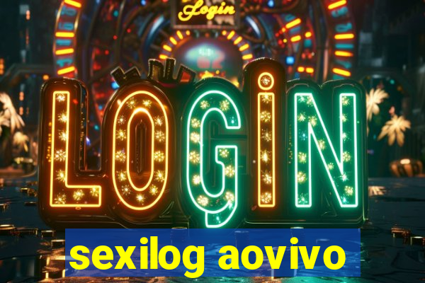 sexilog aovivo