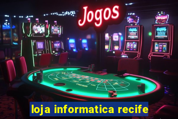 loja informatica recife