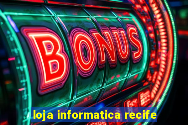 loja informatica recife