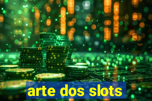 arte dos slots