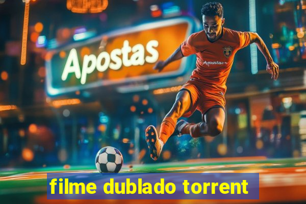 filme dublado torrent