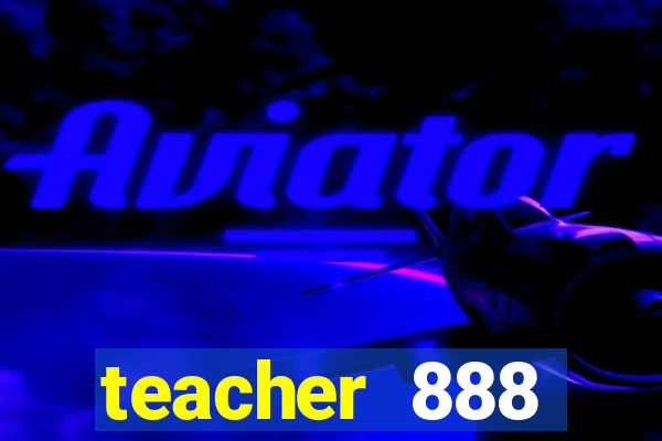 teacher 888 plataforma login