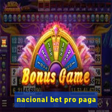 nacional bet pro paga