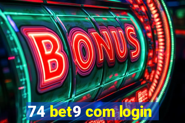 74 bet9 com login