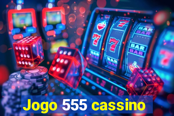 Jogo 555 cassino