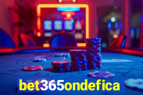 bet365ondefica