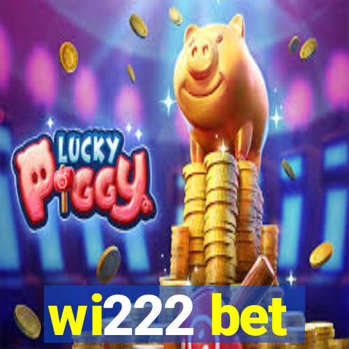 wi222 bet