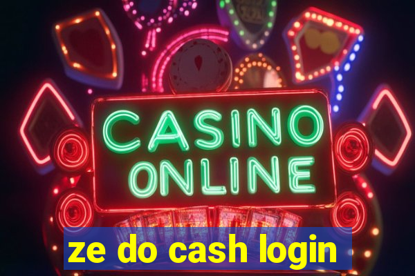 ze do cash login