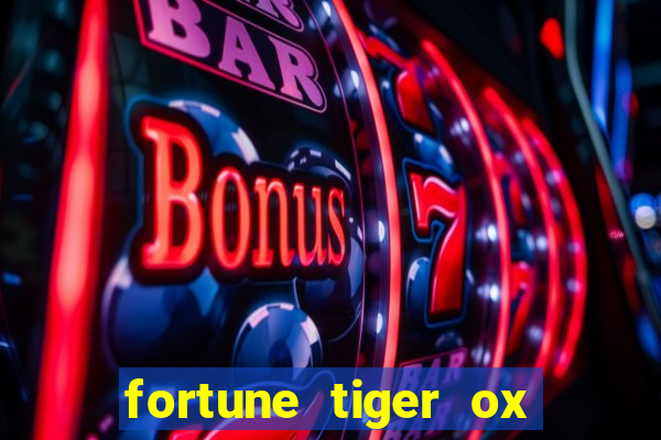 fortune tiger ox demo grátis