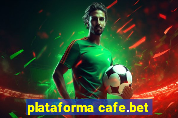 plataforma cafe.bet