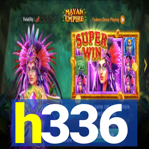 h336