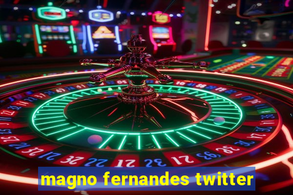 magno fernandes twitter