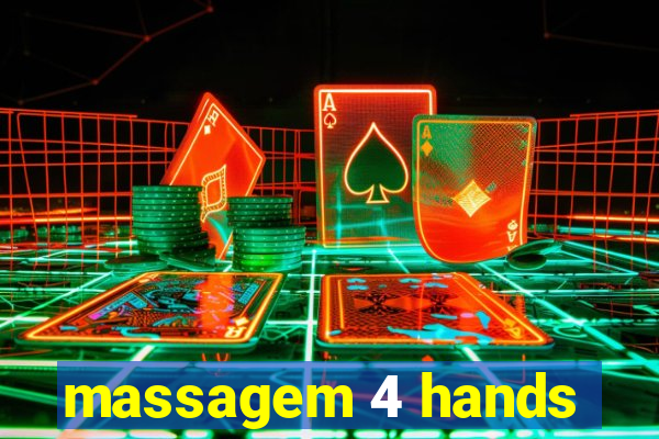 massagem 4 hands