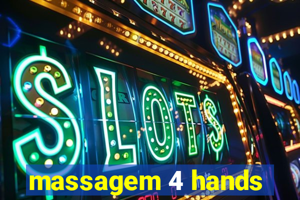 massagem 4 hands